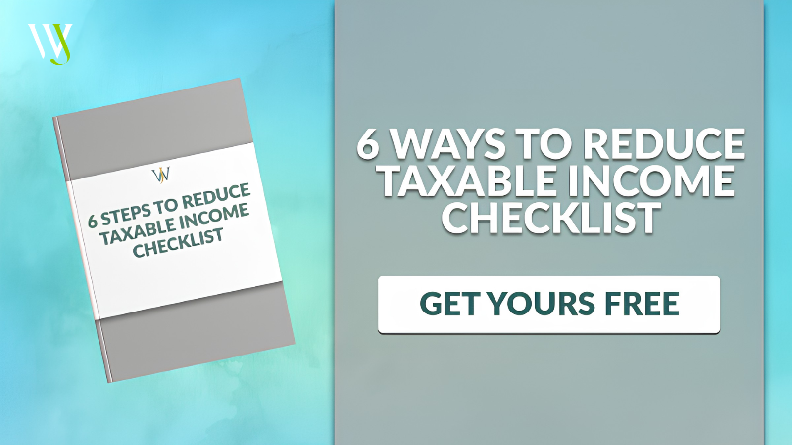 6 Ways to Reduce Taxable Income_WJA_2022_1_1600x900_blue and grey book mock up white text-small-1 6 Ways to Reduce Taxable Income_WJA_2022_1_1600x900_blue and grey book mock up white text-small-1