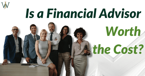 WJA Value _General_Blog_2025_Q2_Is a Financial Advisor worth the cost
